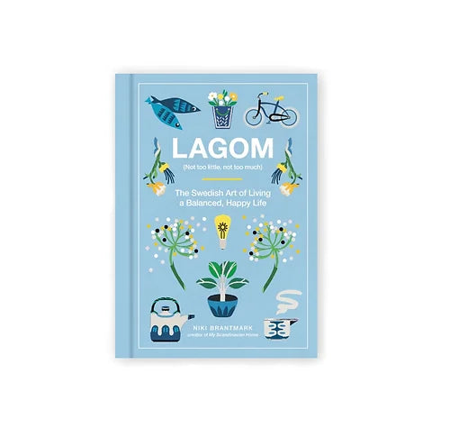 LAGOM: The Swedish Art of Living a Balanced, Happy Life Book